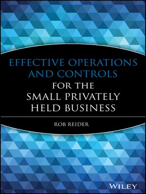 cover image of Effective Operations and Controls for the Small Privately Held Business